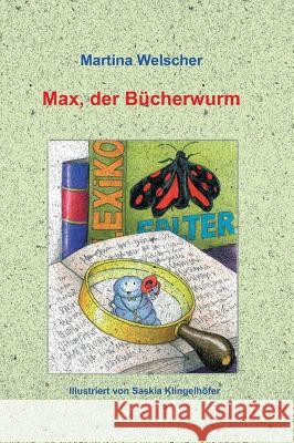 Max, der Bücherwurm Martina Welscher 9783734567292