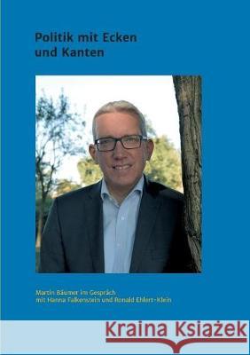 Martin Bäumer - Politik mit Ecken und Kanten Ehlert-Klein, Ronald 9783734571299 Tredition Gmbh