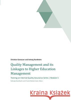 Quality Management and its Linkages to Higher Education Management Solveig Randhahn 9783734576928