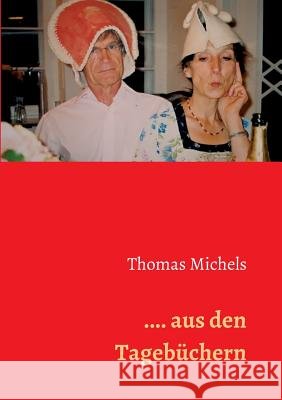 ... aus den Tagebüchern Thomas Michels 9783734578663