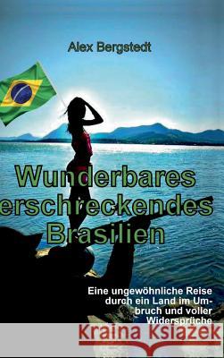 Wunderbares erschreckendes Brasilien Bergstedt, Alex 9783734579233 Tredition Gmbh