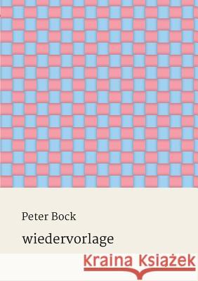 wiedervorlage Peter Bock 9783734581618