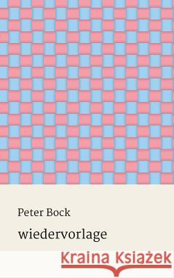 wiedervorlage Peter Bock 9783734581625 Tredition Gmbh