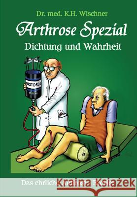 Arthrose Spezial Wischner, Karl-Heinz 9783734583018 Tredition Gmbh