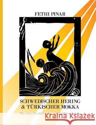 Schwedischer Hering und Türkischer Mokka: Die wahre Geschichte eines unglaublichen Lebens Langer, Annika 9783734583186