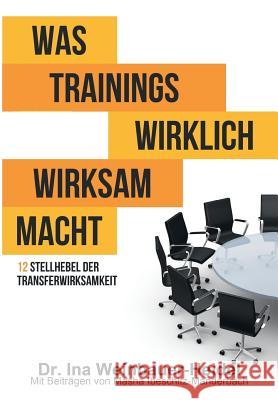 Was Trainings wirklich wirksam macht Weinbauer-Heidel, Ina 9783734583292