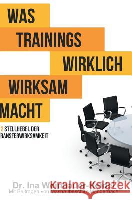 Was Trainings wirklich wirksam macht Weinbauer-Heidel, Ina 9783734583308