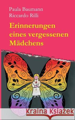 Erinnerungen eines vergessenen Mädchens Riccardo Rilli Paula Baumann  9783734587764