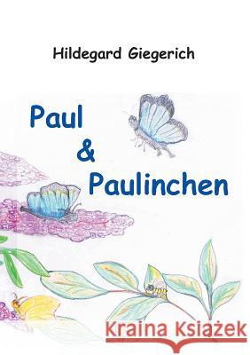 Paul & Paulinchen: und andere Tiergeschichten Giegerich, Hildegard 9783734588624