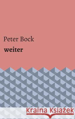 weiter Peter Bock 9783734588815 Tredition Gmbh