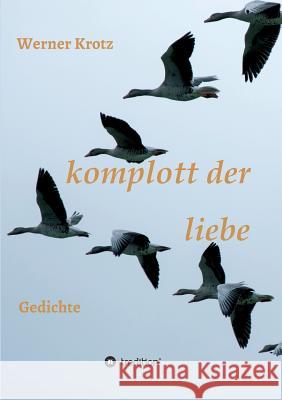 komplott der liebe Krotz, Werner 9783734591952 Tredition Gmbh