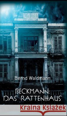 Beckmann: Das Rattenhaus Bernd Waldmann 9783734595028