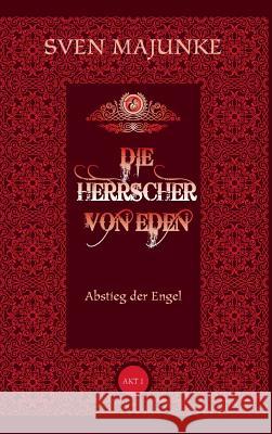 Die Herrscher von Eden Majunke, Sven 9783734595745 Tredition Gmbh