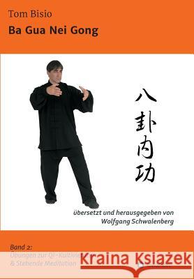 Ba Gua Nei Gong Schwalenberg, Wolfgang 9783734596346 Tredition Gmbh