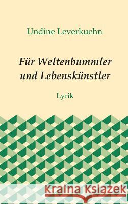 Für Weltenbummler und Lebenskünstler Undine Leverkuehn 9783734596537 Tredition Gmbh