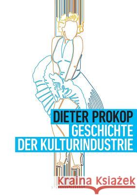 Geschichte der Kulturindustrie Dieter Prokop 9783734598715 Tredition Gmbh