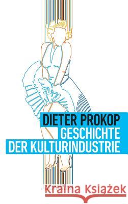 Geschichte der Kulturindustrie Dieter Prokop 9783734598722 Tredition Gmbh