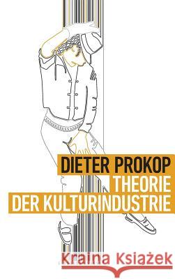 Theorie der Kulturindustrie Dieter Prokop 9783734598920 Tredition Gmbh