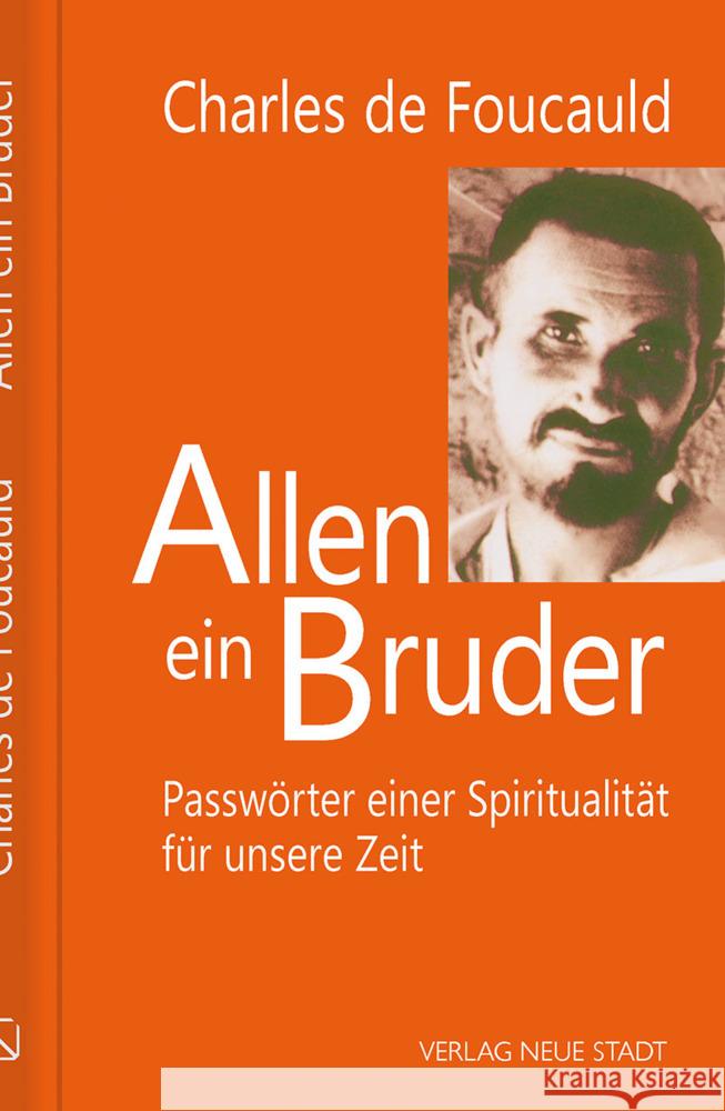 Allen ein Bruder : Passwörter einer Spiritualität für unsere Zeit Foucauld, Charles de 9783734612145 Neue Stadt