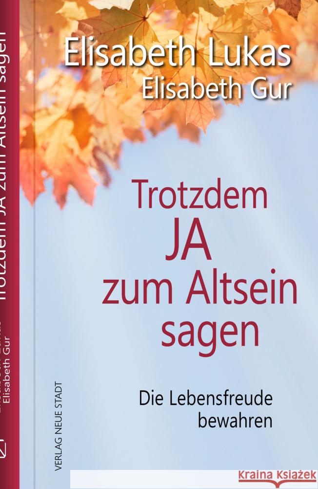 Trotzdem Ja zum Altsein sagen Lukas, Elisabeth, Gur, Elisabeth 9783734613517