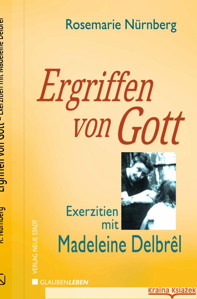 Ergriffen von Gott Nürnberg, Rosemarie 9783734613692 Neue Stadt