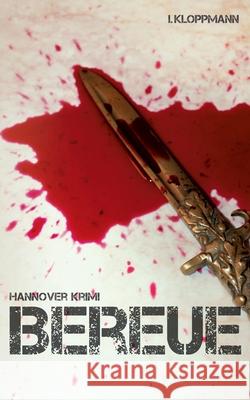 Bereue: Regionalkrimi (Familie Schmidtke & Co-Reihe Band 1) Kloppmann, Ina 9783734706493 Books on Demand