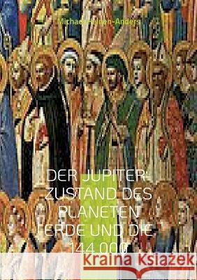 Der Jupiter-Zustand des Planeten Erde und die 144.000 Michael Heinen-Anders 9783734707414