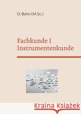 Fachkunde I: Instrumentenkunde Oliver Bahn 9783734708244 Books on Demand