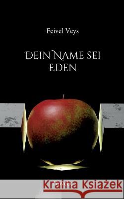 Dein Name sei Eden Feivel Veys 9783734722073