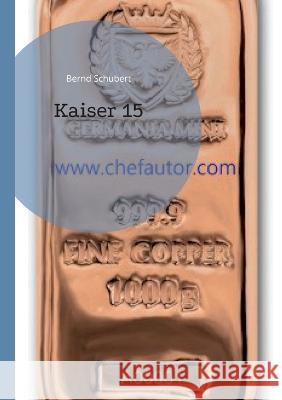 Kaiser 15 Bernd Schubert 9783734722103