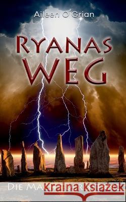 Ryanas Weg: Die Macht der Sterne Aileen O'Grian 9783734723346 Books on Demand