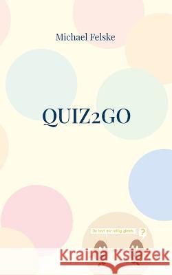 Quiz2go: Ratespa? f?r die ganze Familie Michael Felske 9783734723834 Books on Demand