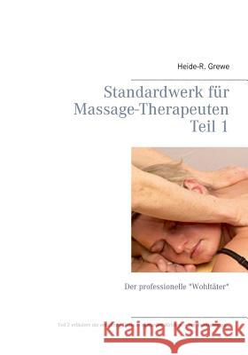 Standardwerk für Massage-Therapeuten: Teil 1: Der professionelle 