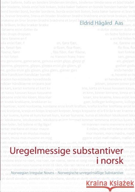 Uregelmessige substantiver i norsk: Norwegian Irregular Nouns - Norwegische unregelmäßige Substantive Eldrid Hågård Aas 9783734733130 Books on Demand
