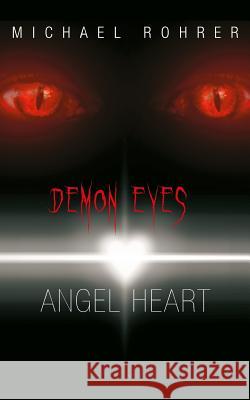 Demon Eyes Angel Heart Michael Rohrer 9783734737237