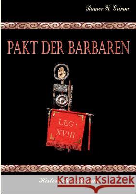 Pakt der Barbaren Rainer W. Grimm 9783734738074