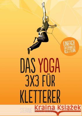 Das Yoga-3x3 für Kletterer: Einfach entspannter klettern Fischer Fernández, Stefanie 9783734738357