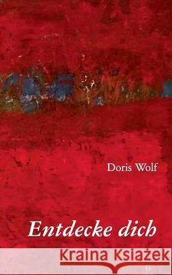 Entdecke dich Doris Wolf 9783734741050 Books on Demand