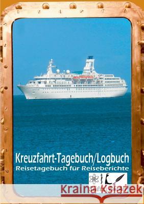 Kreuzfahrt Tagebuch Logbuch - Reisetagebuch für Reiseberichte: 100 Seiten für Erlebnisse, Informationen, Reiseroute und mehr... Sültz, Renate 9783734741630 Books on Demand