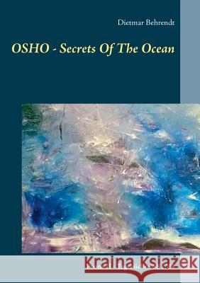 OSHO - Secrets Of The Ocean: Poona II - Tagebücher '88 / '89 Behrendt, Dietmar 9783734742040