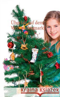 Überfall auf dem Weihnachtsmarkt Rene Bote 9783734742453 Books on Demand