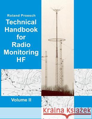 Technical Handbook for Radio Monitoring HF Volume II: Edition 2019 Proesch, Roland 9783734743764 Books on Demand