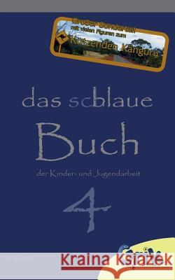 Das schlaue, blaue Buch der Kinder- und Jugendarbeit 4: Neue, begeisternde Ideen für Deine Arbeit mit Kindern und Jugendlichen - mit großem Sonderteil Mehler, Christian 9783734744334