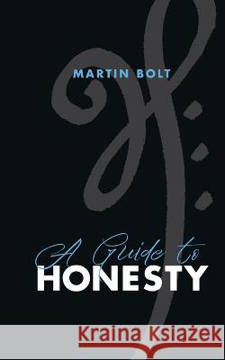 A guide to honesty Martin Bolt 9783734744396