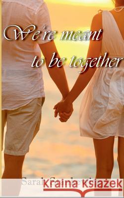 We're meant to be together Sarah Stankewitz 9783734746819 Books on Demand