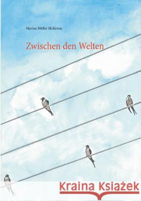 Zwischen den Welten Marina Mulle 9783734748295 Books on Demand