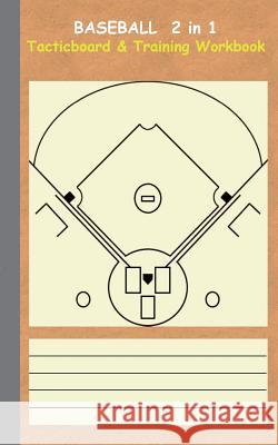 Baseball 2 in 1 Tacticboard and Training Workbook: Tactics/strategies/drills for trainer/coaches, notebook, training, exercise, exercises, drills, pra Taane, Theo Von 9783734749650 Books on Demand
