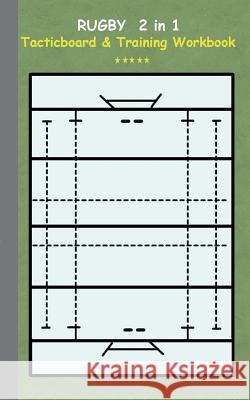 Rugby 2 in 1 Tacticboard and Training Workbook: Tactics/strategies/drills for trainer/coaches, notebook, training, exercise, exercises, drills, practi Taane, Theo Von 9783734749889 Books on Demand