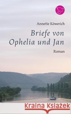 Briefe von Ophelia und Jan Annette Kowerich 9783734749964 Books on Demand