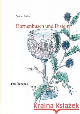 Dornenbusch und Disteln Anneliese Reuther 9783734751554 Books on Demand